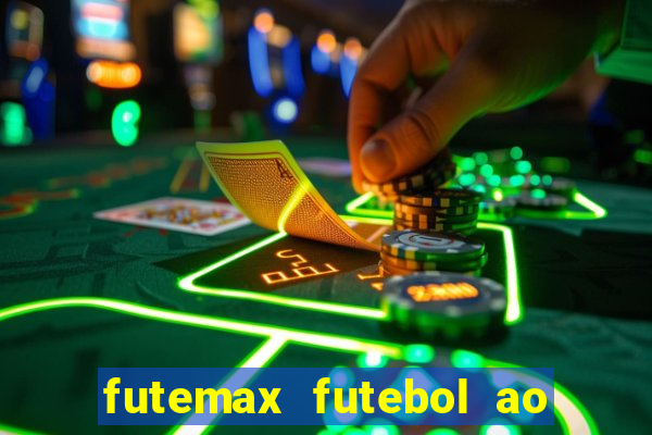 futemax futebol ao vivo atualizado